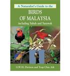 A Naturalist's Guide to the Birds of Malaysia Including Sabah and Sarawak