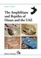 The Amphibians and Reptiles of Oman and the UAE