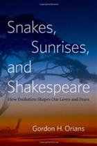 Snakes Sunrises and Shakespeare: How Evolution Shapes Our Loves and Fears