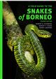 A Field Guide to the Snakes of Borneo