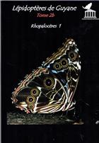 Lepidopteres de Guyane 2b: Rhopaloceres 1