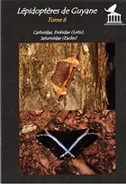 Lepidopteres de Guyane 6: Castniidae, Erebidae (Letis), Saturniidae (Eacles)