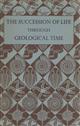 The Succession of Life Through Geological Time