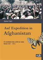 Auf Expedition in Afghanistan: Ein Insektenforscher erzählt von seinen Reisen (1957–1971)