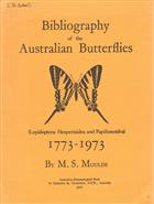 Bibliography of the Australian Butterflies (Lepidoptera: Hesperioidea and Papilionoidea) 1773-1973