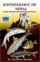 Ichthyology of Nepal: A Study of Fishes of Himalayan Waters