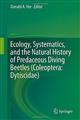 Ecology Systematics and the Natural History of Predaceous Diving Beetles (Coleoptera: Dytiscidae)