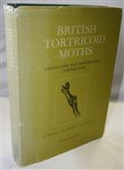 British Tortricoid Moths [Vol. 1]: Cochylidae and Tortricidae: Tortricinae