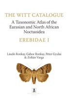 The Witt Catalogue Vol. 7: A Taxonomic Atlas of the Eurasian and North African Noctuoidea: Erebidae I. Autophila and Apopestes