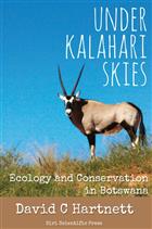 Under Kalahari Skies: Ecology and Conservation in Botswana