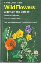 A Field Guide to the Wild Flowers of Britain and Europe 