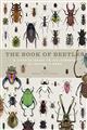 The Book of Beetles: A Life-Size Guide to Six Hundred of Natures Gems