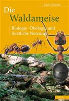 Die Waldameise: Biologie-Ökologie und forstliche Nutzung