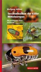 Taschenlexikon der Käfer Mitteleuropas: Die wichtigsten Arten im Porträt