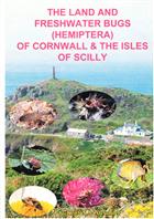 The Land and Freshwater Bugs (Hemiptera) of Cornwall and the Isles of Scilly