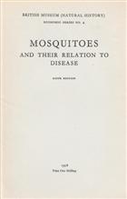 Mosquitoes and their Relation to Disease: Their Life-history, Habits and Control