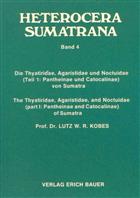 Heterocera Sumatrana, vol. 4: Die Thyatiridae, Agaristidae und Noctuidae (1: Pantheinae und Catocalinae) von Sumatra