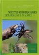 Insectes remarquables de Lorraine & d'Alsace