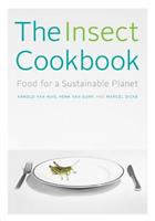 The Insect Cookbook: Food for a Sustainable Planet