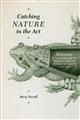 Catching Nature in the Act: Reaumur and the Practice of Natural History in the Eighteenth Century