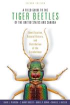 A Field Guide to the Tiger Beetles of the United States and Canada: Identification Natural History and Distribution of the Cicindelinae