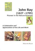 John Ray (1627-1705) Pioneer in the Natural Sciences