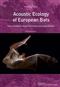 Acoustic Ecology of European Bats: Species Identification, Study of their Habitats and Foraging Behaviour