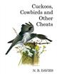 Cuckoos, Cowbirds and Other Cheats