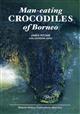 Man-eating Crocodiles of Borneo