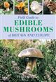 Field Guide to Edible Mushrooms of Britain and Europe