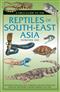 A Field Guide to the Reptiles of South-East Asia