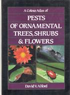 Pests of Ornamental Trees, Shrubs and Flowers: A Colour Atlas