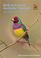 Birds and Animals of Australia's Top End: Darwin Kakadu Katherine and Kununurra