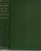 The Beginners of a Nation: A History of the Source and Rise of the Earliest English Settlements in America with Special Reference to the Life and Character of the People