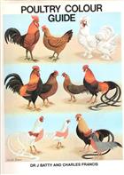 Poultry Colour Guide: Covering Large Fowl, Natural Bantams, Ducks, Geese, Turkeys and Guinea Fowl