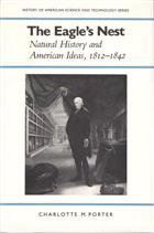 The Eagle's Nest: Natural History and American Ideas, 1812-1842