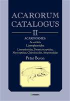 Acarorum Catalogus II: Acariformes: Acaridida, Listrophoroideam Listrophoridae, Dromiciocoptidae, Myocoptidae, Chirodiscidae, Atopomelidae
