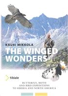 The Winged Wonders: Butterfly, Moth and Bird Expeditions to Siberia and North America