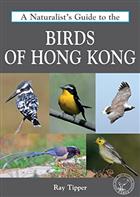 A Naturalist's Guide to the Birds of Hong Kong