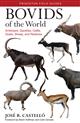 Bovids of the World: Antelopes, Gazelles, Cattle, Goats, Sheep, and Relatives