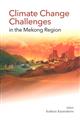 Climate Change Challenges in the Mekong Region