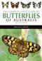 The Complete Field Guide to Butterflies of Australia