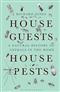 House Guests, House Pests: A Natural History of Animals in the Home