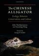 The Chinese Alligator: Ecology Behavior Conservation and Culture