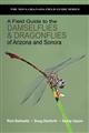 A Field Guide to the Damselflies and Dragonflies of Arizona & Sonora