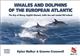 Whales and Dolphins of the European Atlantic: The Bay of Biscay, English Channel, Celtic Sea and coastal SW Ireland