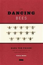 The Dancing Bees: Karl von Frisch and the Discovery of the Honeybee Language