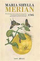 Metamorphosis Insectorum Surinamensium - Verandering der Surinaamsche insecten - Transformation of the Surinamese insects, 1705