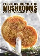 Field Guide to the Mushrooms of Britain and Europe