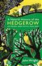 A Natural History of the Hedgerow: And Ditches Dykes and Dry Stone Walls